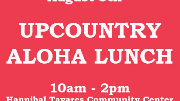 The image advertises an "Upcountry Aloha Lunch" on August 8th from 10 am to 2 pm at Hannibal Tavares Community Center.
