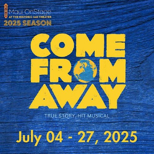 "Come From Away" musical at Maui OnStage, Iao Theater, 2025 season from July 04-27.